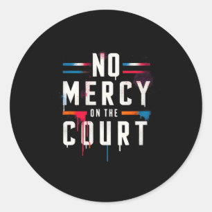 No Mercy On The Court Picklell Tennis Dminton Matc Classic Round Sticker
