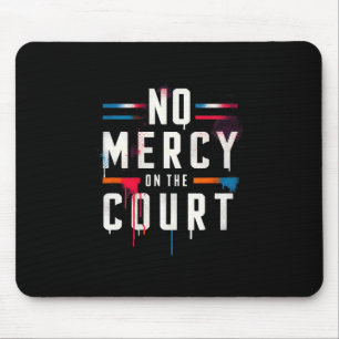 No Mercy On The Court Picklell Tennis Dminton Matc Mouse Mat