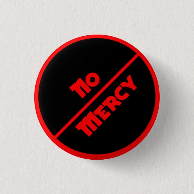 No Mercy Small, 1¼ Inch Round Button (Front)