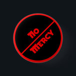 No Mercy Small, 1¼ Inch Round Button<br><div class="desc">No mercy fashion badge pin</div>