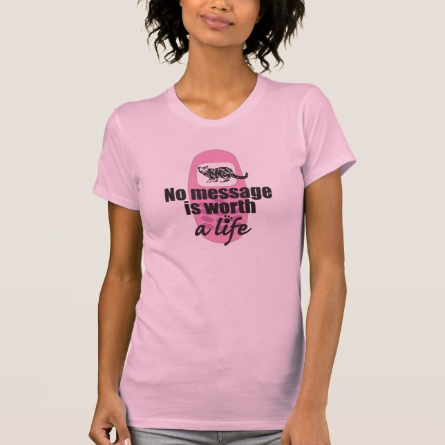 No Message is Worth a Life T-Shirt (Front)