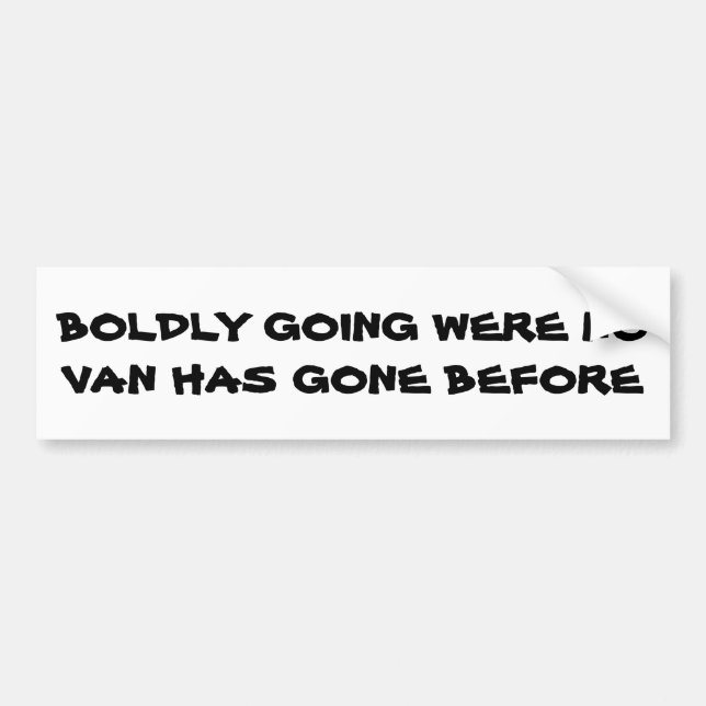 No (mini) Van Has Gone Before Bumper Sticker (Front)
