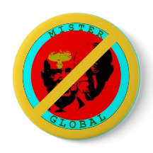 “No Mister Global” Badge – Say No to the Puppet Ma