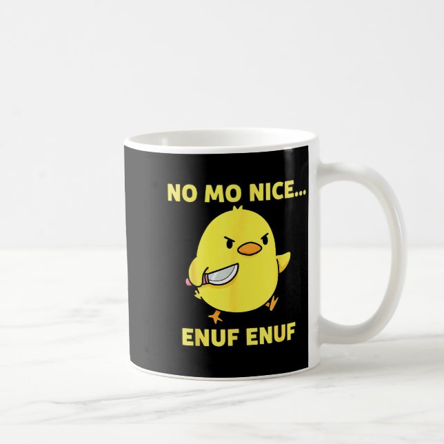 No Mo Nice Enuf Enuf Angry Chick With Knife Sarcas Coffee Mug (Right)