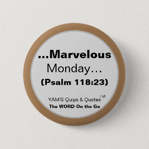 No Monday Blues - Only MARVELOUS Mondays! 6 Cm Round Badge