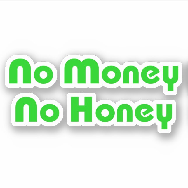 No Money No Honey (Front)
