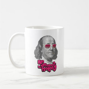 No money, no honey coffee mug