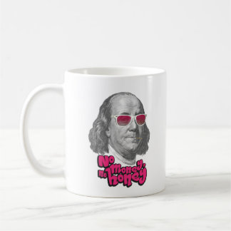 No money, no honey coffee mug