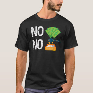 No Money No Honey Funny T-shirt