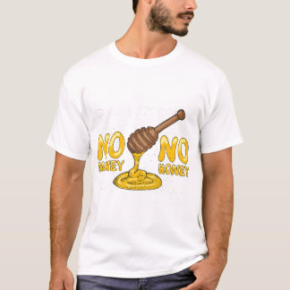No-money-no-honey T-Shirt