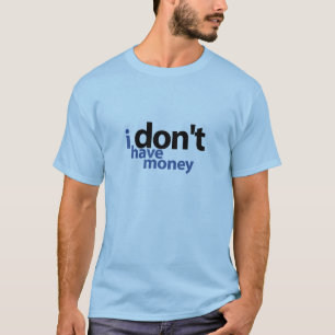 no money T-Shirt