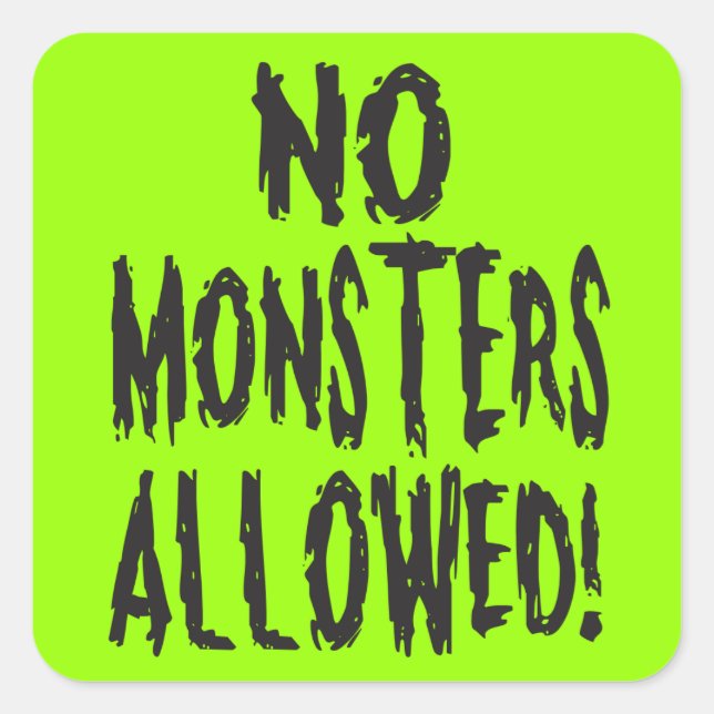 No Monsters Allowed Square Sticker (Front)
