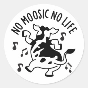 No Moosic No Life Funny Cow Pun  Classic Round Sticker