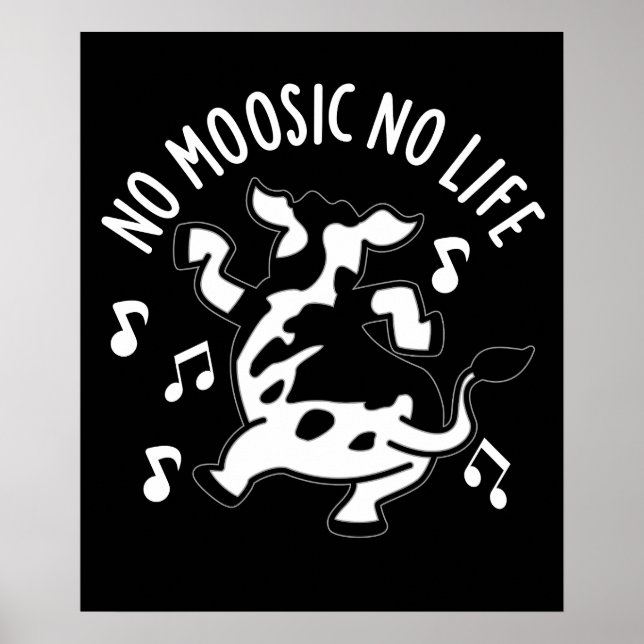 No Moosic No Life Funny Cow Pun Dark BG Poster (Front)