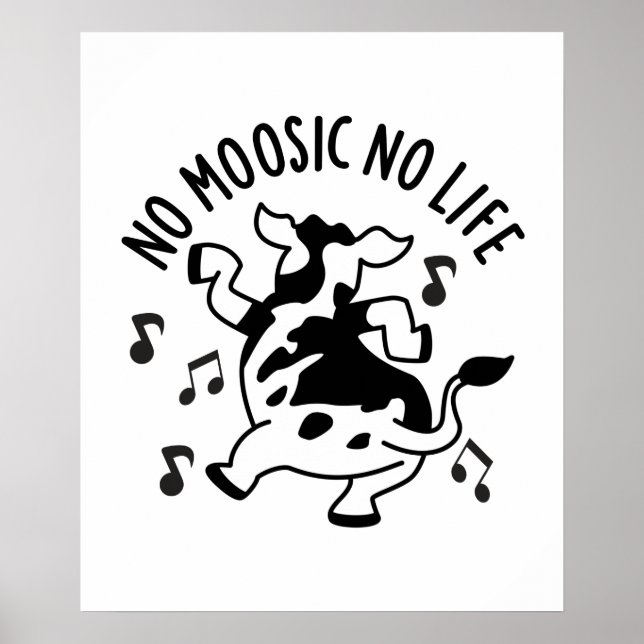 No Moosic No Life Funny Cow Pun  Poster (Front)