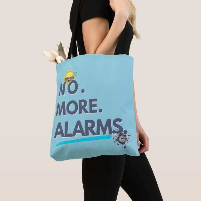 💤 No. More. Alarms. Tote Bag (Close Up)