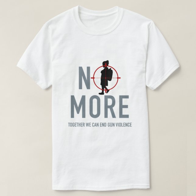 No More Anti Gun Violence T-Shirt (Design Front)