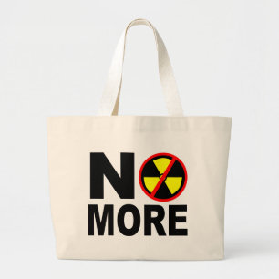 No More Anti-Nuclear Slogan Large Tote Bag