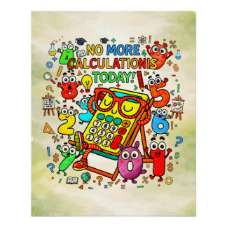 No More Calculations Funny Math Design Poster