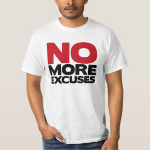 No More Excuses T-Shirt