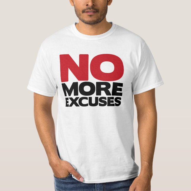No More Excuses T-Shirt (Front)