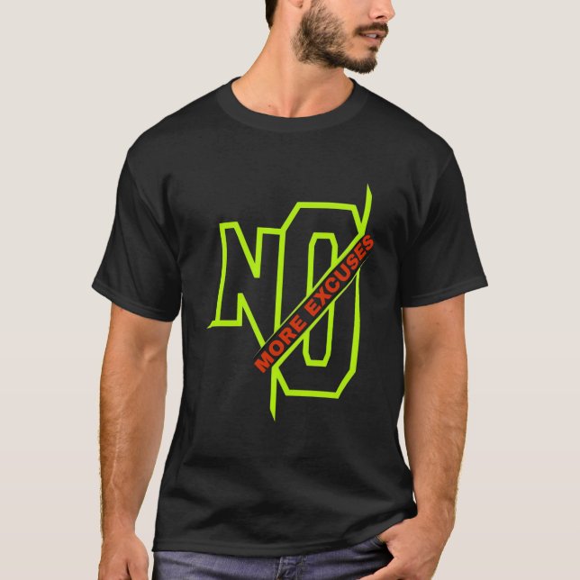 No more excuses T-Shirt (Front)