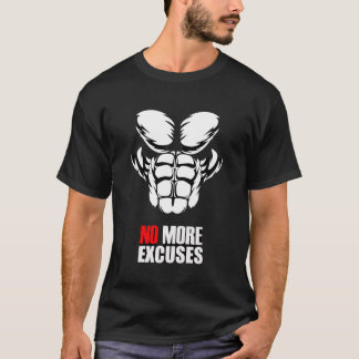 No more excuses tshirt