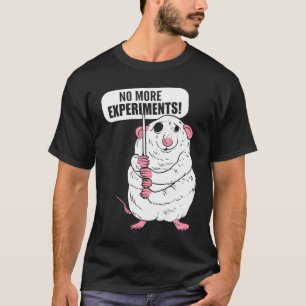No More Experiments Conservationist or Ecologist T-Shirt