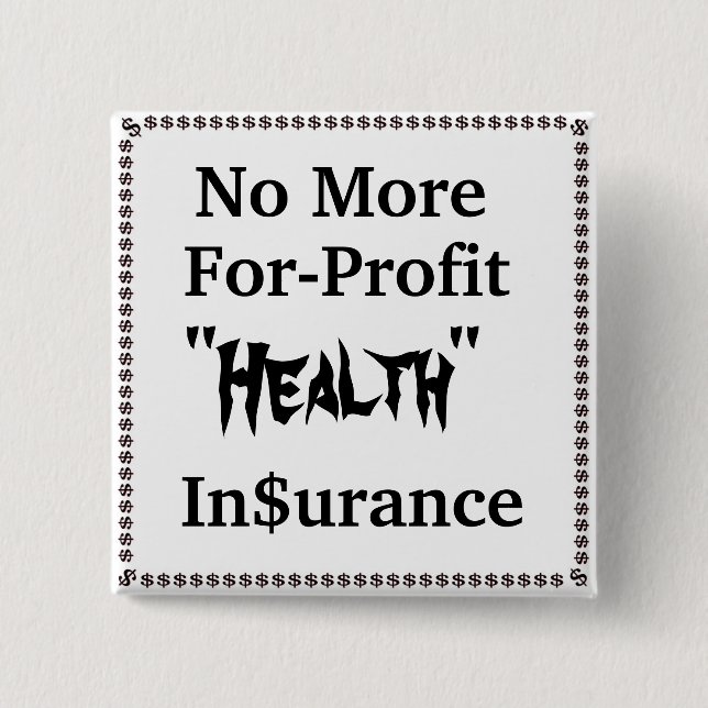 No More For-Profit Health Insurance 15 Cm Square Badge (Front)