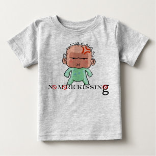 NO MORE KISSING BABY T-Shirt