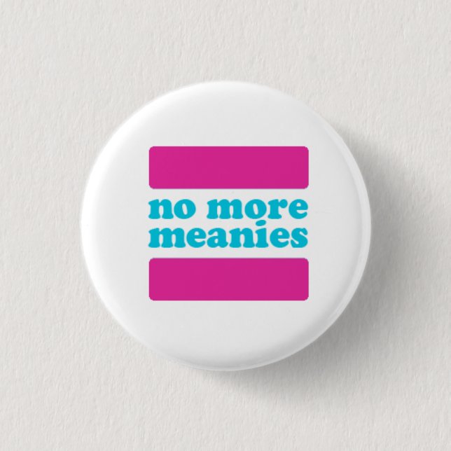 No More Meanies - Pink Button (trans*) (Front)