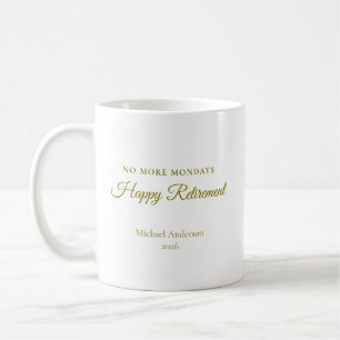 No More Mondays Retirement Gift Coffee Mug