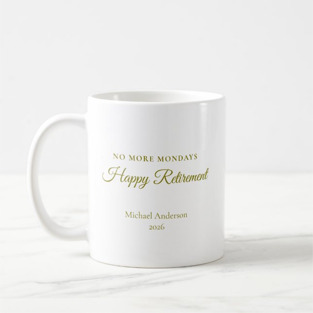 No More Mondays Retirement Gift Coffee Mug (Left)