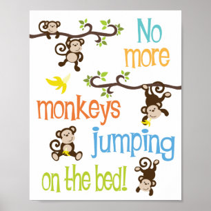 No More Monkeys Jumping On The Bed Poster