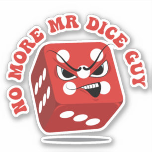 No More Mr Dice Guy Funny Casino Pun