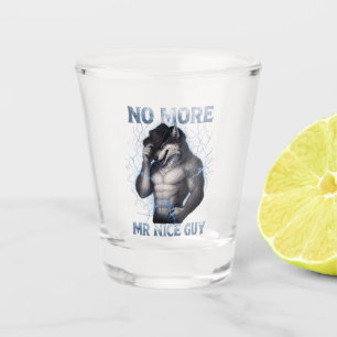 No More Mr Nice Guy Funny Alpha Wolf Meme Brainrot Shot Glass