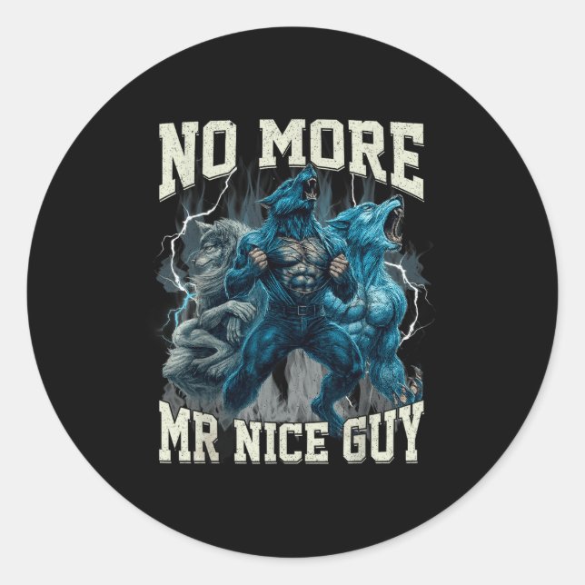No More Mr Nice Guy Funny Alpha Wolf Meme Dad Papa Classic Round Sticker (Front)