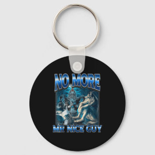 No More Mr Nice Guy Funny Alpha Wolf Meme Dad Papa Key Ring