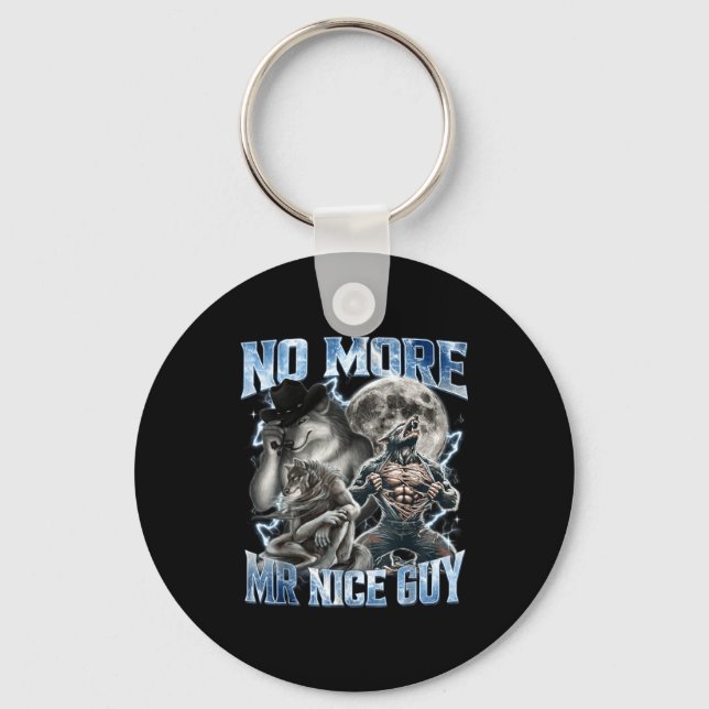 No More Mr Nice Guy Funny Alpha Wolf Meme Dad Papa Key Ring (Front)