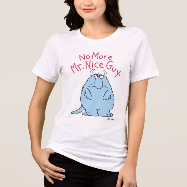 No More Mr. Nice Guy Tri-Blend Shirt (Front)
