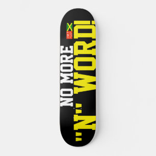 NO MORE N WORD Skateboard