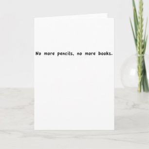 No more pencils card