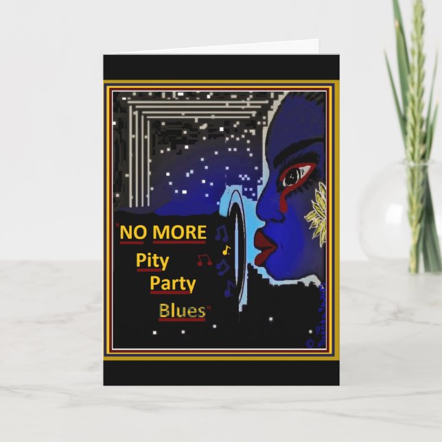 NO MORE Pity Party Blues GREETING CARD (Front)