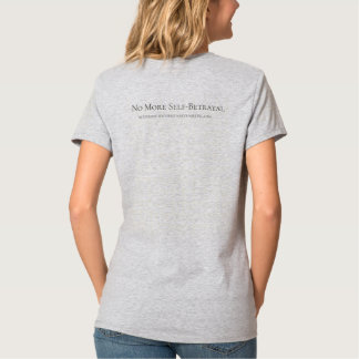 No More Self-Betrayal T-Shirt