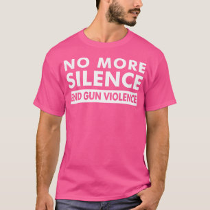 No More Silence End Gun Violence Anti-Gun Orange T-Shirt