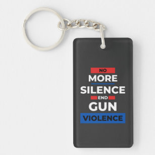 No More Silence End Gun Violence   Key Ring