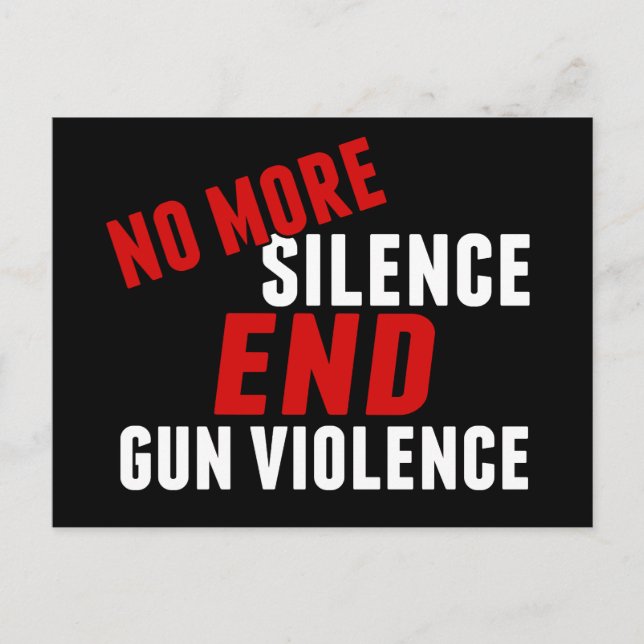No More Silence End Gun Violence Political Reform Postcard (Front)