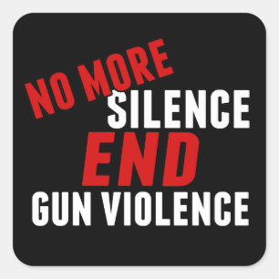 No More Silence End Gun Violence Political Reform Square Sticker