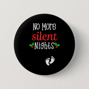 No More Silent Nights Christmas Pregnancy Announce 6 Cm Round Badge