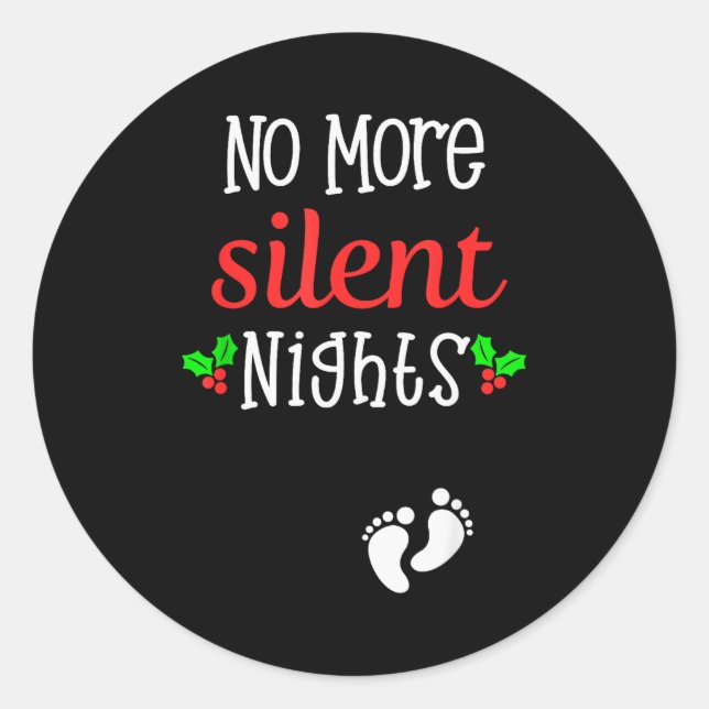 No More Silent Nights Christmas Pregnancy Announce Classic Round Sticker (Front)